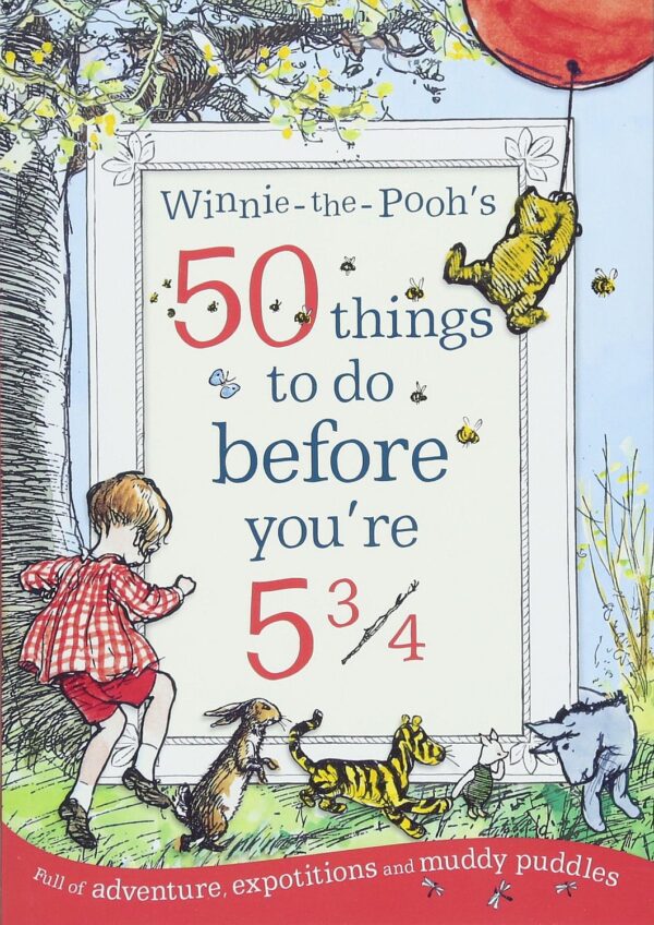 Winnie-the-Pooh's 50 things to do before you're 5 3/4