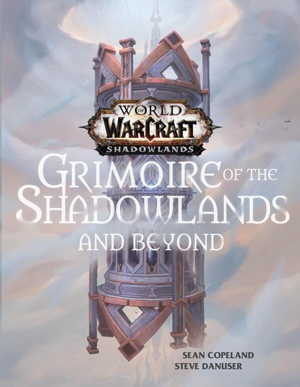 World of Warcraft: Grimoire of the Shadowlands and Beyond (Blizzard)