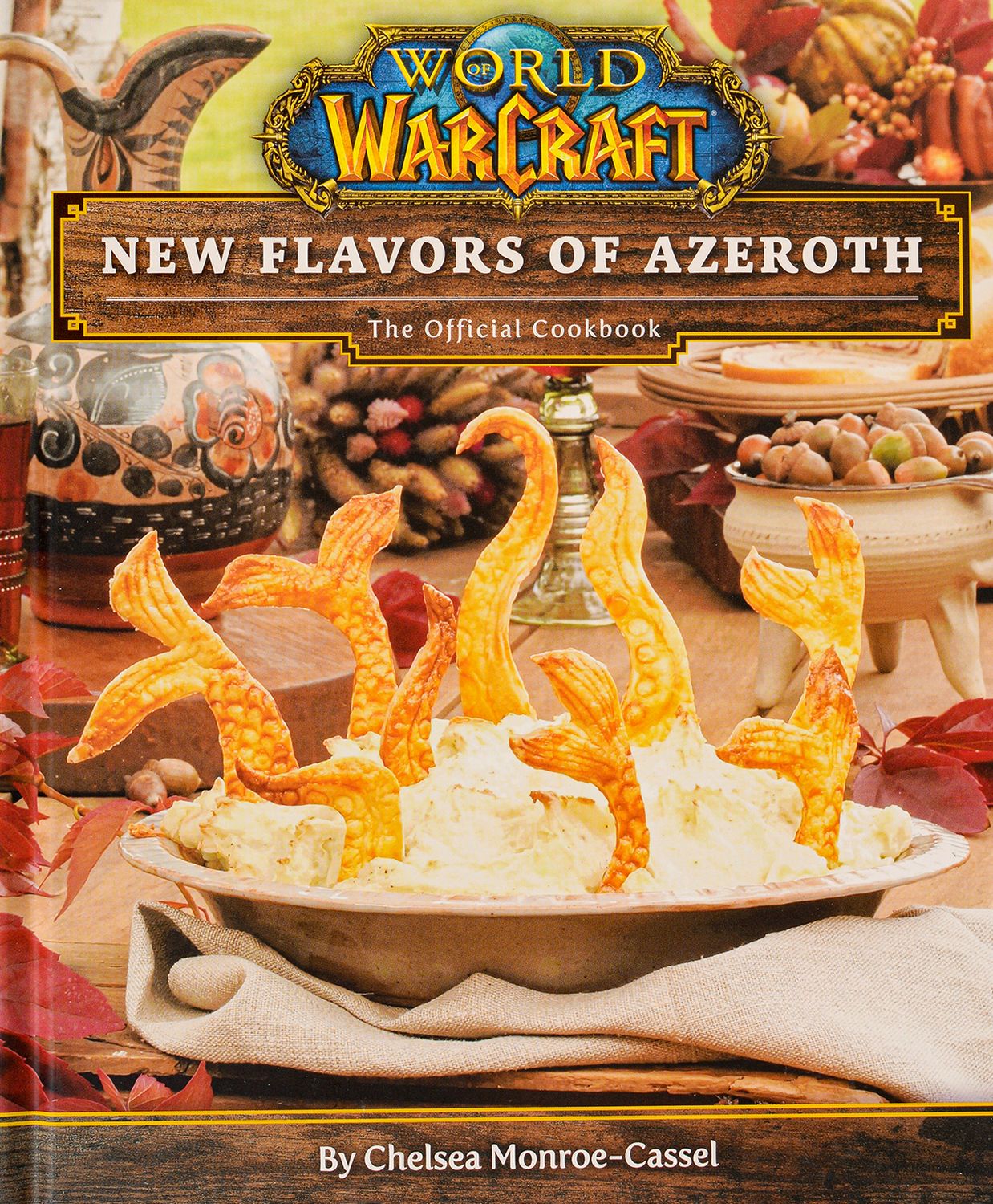 World of Warcraft: New Flavors of Azeroth - The Official Cookbook