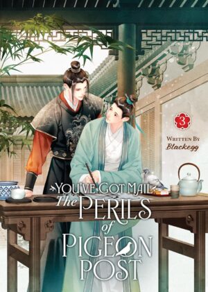 You've Got Mail: The Perils of Pigeon Post - Fei Ge Jiao You Xu Jin Shen, Vol. 3 (Novel)