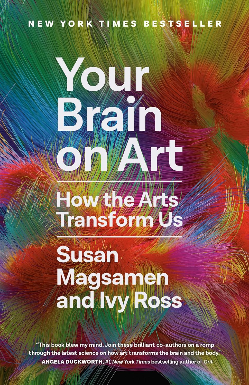 Your Brain on Art: How the Arts Transform Us (Random House)