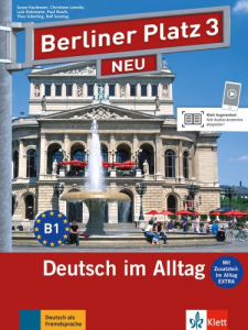 Berliner Platz 3 NEU, Lehr- und Arbeitsbuch + 2 Audio-CD + Im Alltag EXTRA