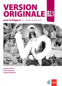 Version Originale pour la Bulgarie B2.1 Cahier d’exercices + Audio