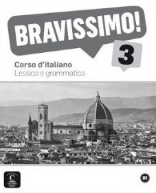 Bravissimo! 3 Nivel B1 Lessico e grammatica