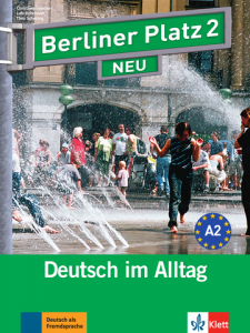 Berliner Platz 2 NEUDeutsch im Alltag. Lehr- und Arbeitsbuch mit 2 Audio-CDs zum Arbeitsbuchteil und "Treffpunkt D-A-CH"
