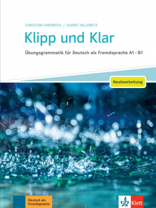 Klipp und Klar Übungsgrammatik für Deutsch als Fremdsprache Buch mit Loesungen