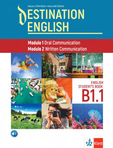 IZZI Destination English, Module 1 "Oral Communication" and Module 2 "Written Communication", B1.1, English student’s book