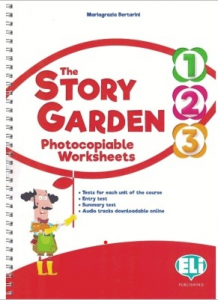 THE STORY GARDEN - Photocopiable Worksheets 1-2-3