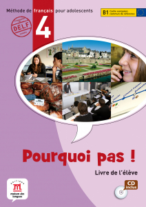 Pourquoi pas ! 4 · Nivel B1 Libro del alumno + CD
