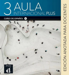 Aula internacional Plus 3 Edición anotada para docentes + MP3 descargable - B1