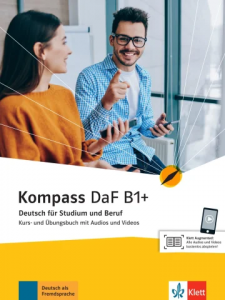 Kompass DaF B1+ Kurs und Ubungsbuch mit Audios und Videos