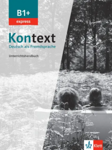 Kontext B1+express Deutsch als Fremdsprache Unterrichtshandbuch