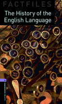 Oxford Bookworms Library Factfiles Level 4: The History of t