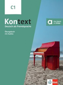 Kontext C1 Deutsch als Fremdsprache Übungsbuch mit Audios