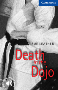 Cambridge English Readers: Death in the Dojo Level 5
