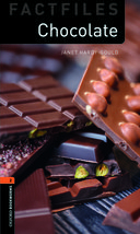 Oxford Bookworms Library Factfiles Level 2: Chocolate