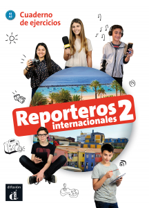 Reporteros internacionales 2 Nivel A1-A2 Cuaderno de ejercicios 2? TRIM. 2018
