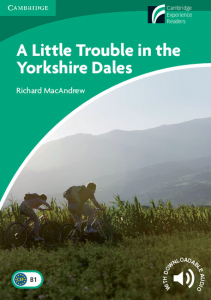 Cambridge Experience Readers: A Little Trouble in the Yorkshire Dales Level 3 Lower-intermediate