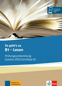So geht’s zu B1 - LesenPrüfungsvorbereitung Goethe-/ÖSD-Zertifikat B1. Übungsbuch