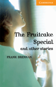 Cambridge English Readers: The Fruitcake Special and Other Stories Level 4