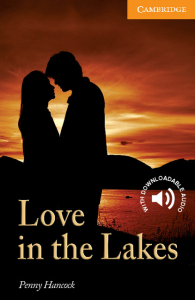 Cambridge English Readers: Love in the Lakes Level 4