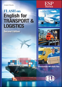 E.S.P. - FLASH ON ENGLISH  for Transport and Logistics - New 64 page edition