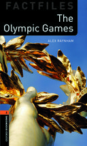 Oxford Bookworms Library Factfiles Level 2: The Olympic Games