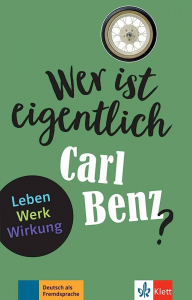 Wer ist eigentlich Carl Benz? Leben - Werk - Wirkung Buch + Online-Angebot