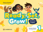 Ready, Set, Grow! Level 1Teacher's Book with Digital Pack American English