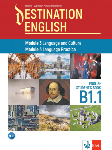 Destination English Module 3 Language and Culture Module 4 Language Practice B1.1 Student`s book